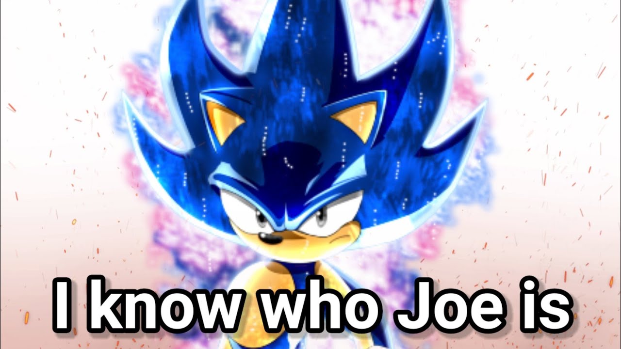 I know who Joe is